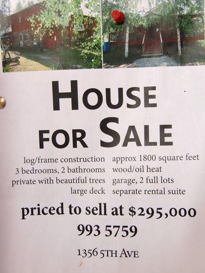 Obwohl mir Dawson City ja gut gefiel konnte ich mich zum Hauskauf nicht durchringen! Besonders der Kaufpreis war nicht gerade verlockend für diese abgelegene Gegend hier!