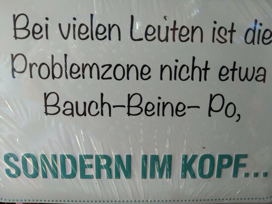...und zurück am Parkplatz  fiel noch ein Schild auf...wie wahr....