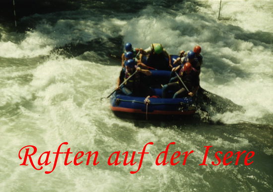 Eine Woche Raften auf Isere, Durance und Ubaye. Das war wirklich extrem hart, aber wunderschön