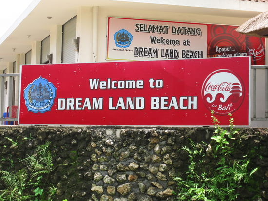 Welcome to Dream Land Beach...naja, ein Dream war das nicht wirklich.