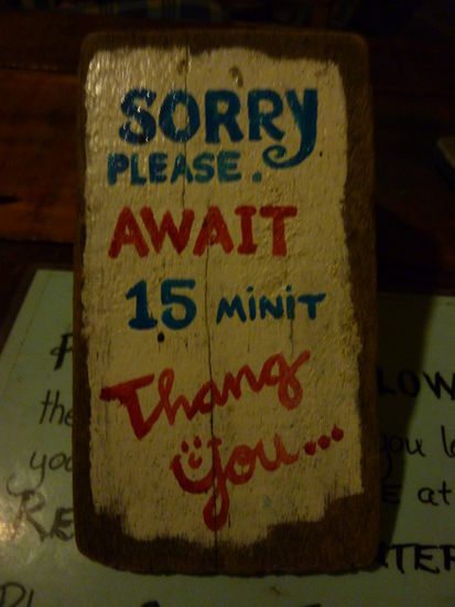 Mein Lieblingsschild!!! (auf der Theke unseres Restaurants)